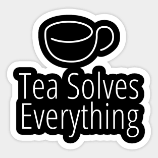 Tea Solves Everything Sticker